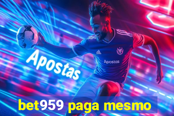 bet959 paga mesmo